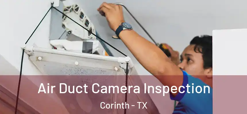  Air Duct Camera Inspection Corinth - TX