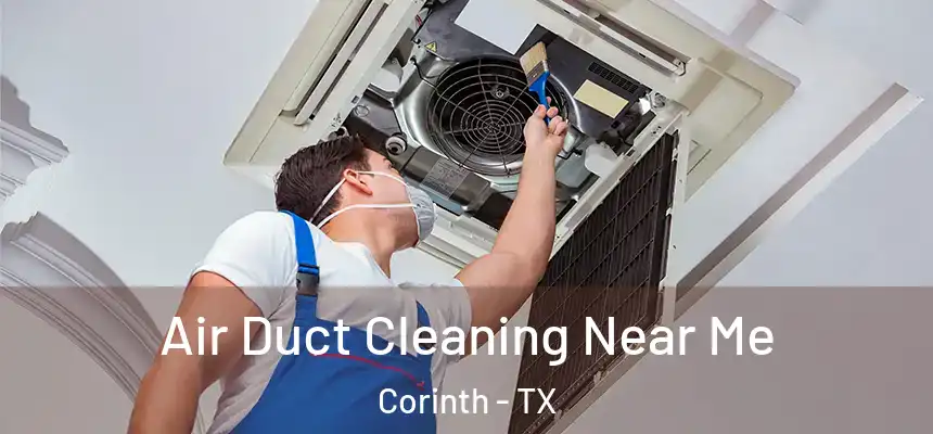 Air Duct Cleaning Near Me Corinth - TX
