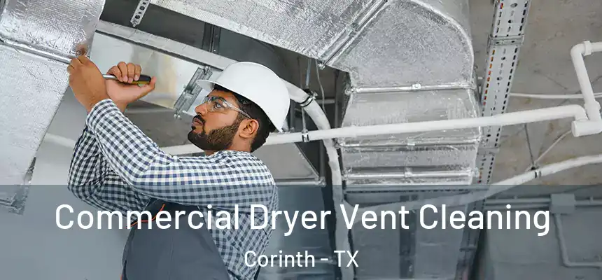 Commercial Dryer Vent Cleaning Corinth - TX