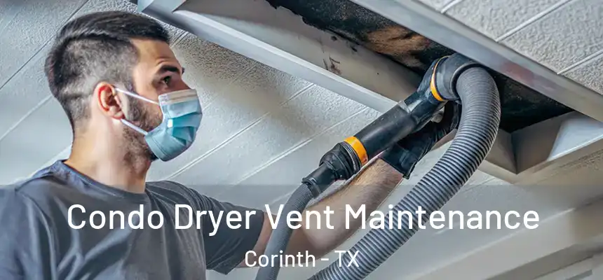 Condo Dryer Vent Maintenance Corinth - TX
