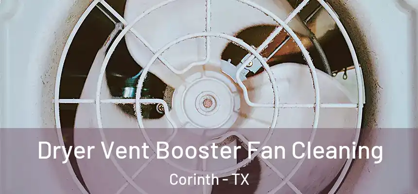 Dryer Vent Booster Fan Cleaning Corinth - TX