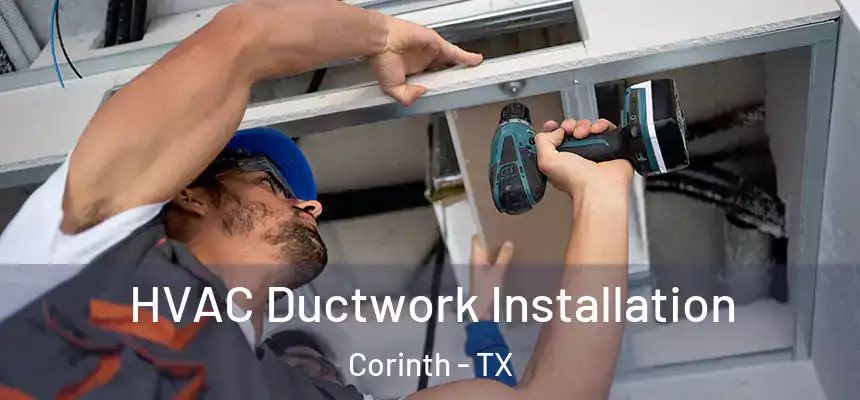 HVAC Ductwork Installation Corinth - TX