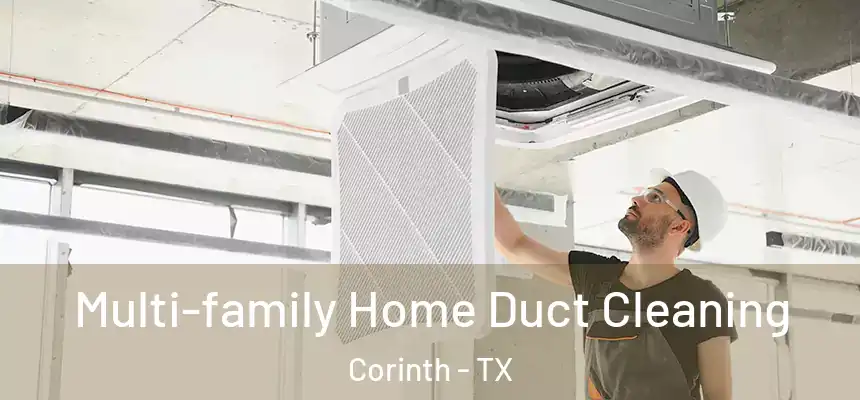 Multi-family Home Duct Cleaning Corinth - TX