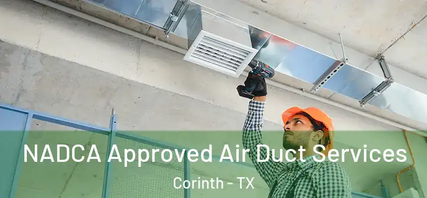NADCA Approved Air Duct Services Corinth - TX