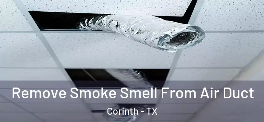 Remove Smoke Smell From Air Duct Corinth - TX