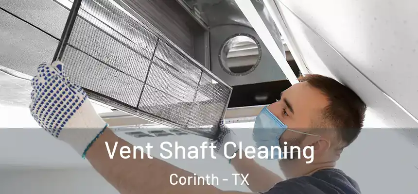 Vent Shaft Cleaning Corinth - TX