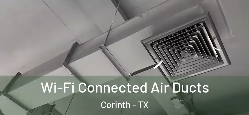  Wi-Fi Connected Air Ducts Corinth - TX